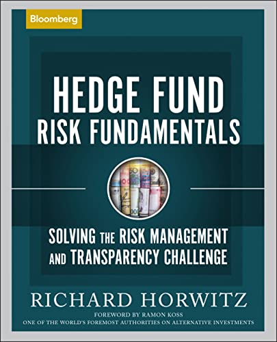 Stock image for Hedge Fund Risk Fundamentals : Solving the Risk Management and Transparency Challenge for sale by Better World Books