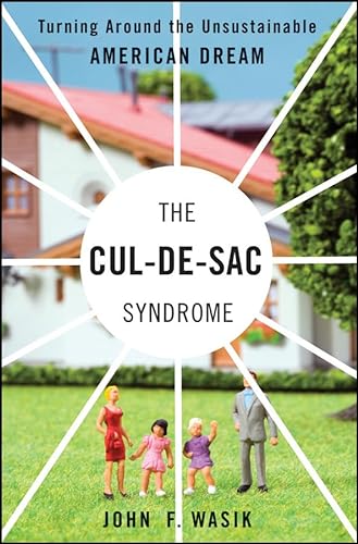Imagen de archivo de The Cul-De-Sac Syndrome: Turning Around the Unsustainable American Dream a la venta por ThriftBooks-Dallas