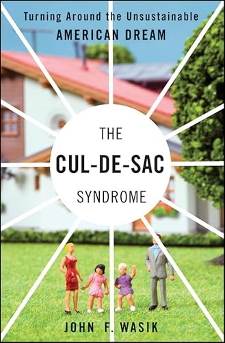 Stock image for The Cul-de-Sac Syndrome: Turning Around the Unsustainable American Dream for sale by HPB-Diamond