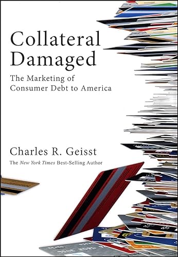 9781576603253: Collateral Damaged: The Marketing of Consumer Debt to America