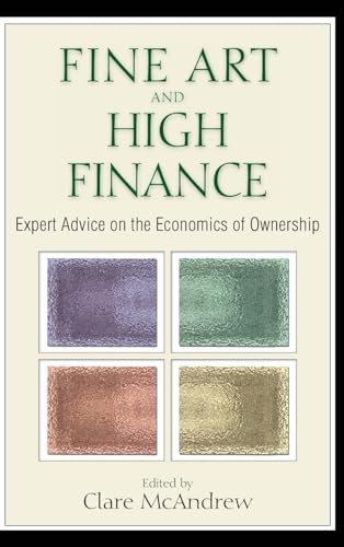 Stock image for Fine Art and High Finance: Expert Advice on the Economics of Ownership for sale by BooksRun
