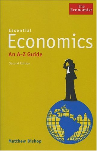 Stock image for Essential Economics: An A - Z Guide for sale by Wonder Book