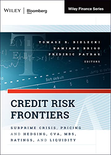 Stock image for Credit Risk Frontiers: Subprime Crisis, Pricing and Hedging, CVA, MBS, Ratings, and Liquidity (Bloomberg Financial) for sale by Ergodebooks