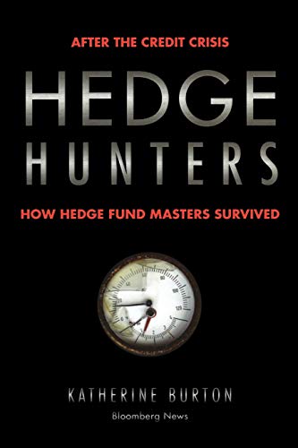 Stock image for Hedge Hunters: After the Credit Crisis, How Hedge Fund Masters Survived for sale by ThriftBooks-Atlanta