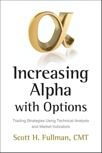 Stock image for Increasing Alpha with Options: Trading Strategies Using Technical Analysis and Market Indicators for sale by Wonder Book