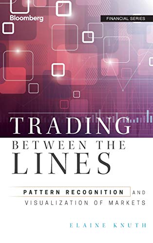 9781576603734: Trading Between the Lines: Pattern Recognition and Visualization of Markets