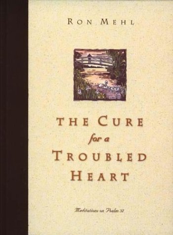Imagen de archivo de The Cure for a Troubled Heart: Meditations on Psalm 37 a la venta por Once Upon A Time Books