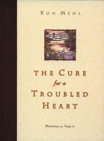 Stock image for The Cure for a Troubled Heart: Meditations on Psalm 37 for sale by Orion Tech