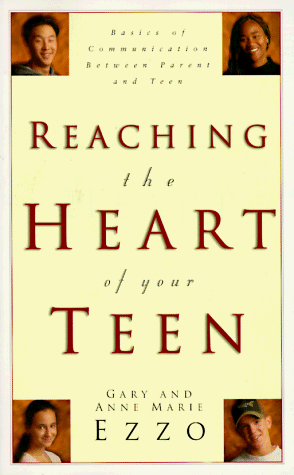 9781576730225: Reaching the Heart of Your Teen: Basics of Communication between Parent and Teen