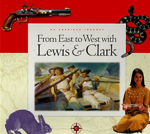 Beispielbild fr From East to West with Lewis & Clark (My American Journey) zum Verkauf von Wonder Book