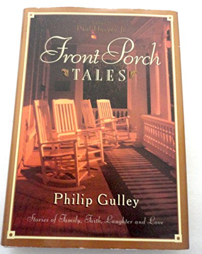 Beispielbild fr Front Porch Tales : Warm-Hearted Stories of Family, Faith, Laughter, and Love zum Verkauf von Better World Books