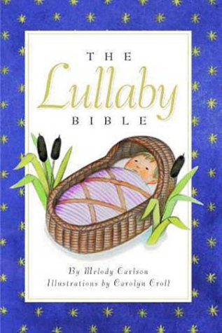 Beispielbild fr The Lullaby Bible zum Verkauf von SecondSale