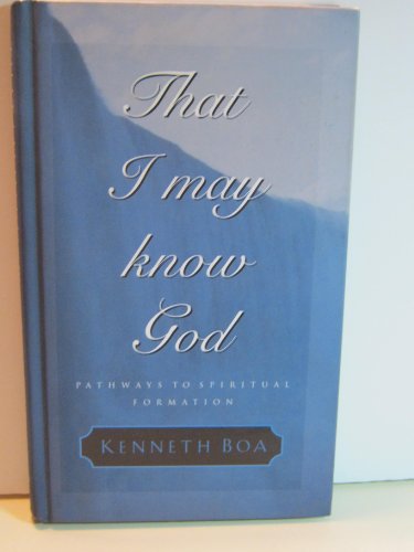 Imagen de archivo de That I May Know God: Pathways to Spiritual Formation a la venta por SecondSale