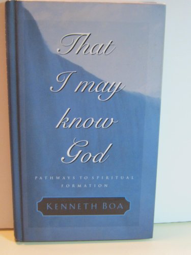 9781576732816: That I May Know God: Pathways to Spiritual Formation