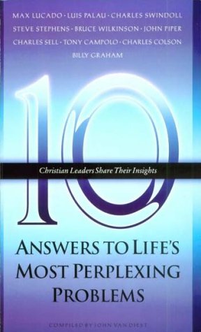 Beispielbild fr Ten Answers to Life's Most Perplexing Problems (Ten Christian Leaders Share Their Insights) zum Verkauf von Ergodebooks