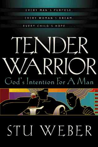 9781576733356: Tender Warrior: God's Intention for a Man