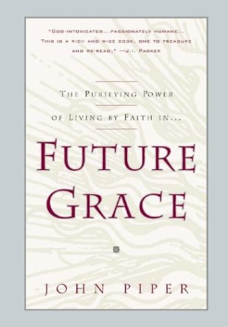 9781576733370: Future Grace: The Purifying Power of Living by Faith in