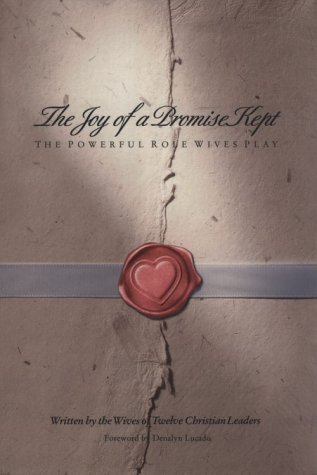 Stock image for The Joy of a Promise Kept: The Powerful Role Wives Play for sale by HPB Inc.