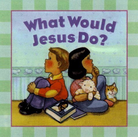 Beispielbild fr What Would Jesus Do?: An Adaptation for Children of Charles M. Sheldons In His Steps zum Verkauf von Off The Shelf