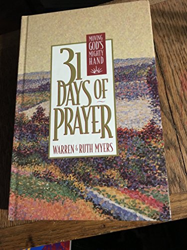 Imagen de archivo de Thirty-One Days of Prayer: Moving God's Mighty Hand (31 Days Series) a la venta por SecondSale