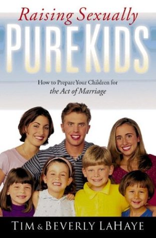 Beispielbild fr Raising Sexually Pure Kids : How to Prepare Your Children for the Act of Marriage zum Verkauf von Better World Books