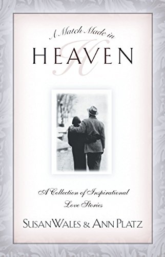 Imagen de archivo de A Match Made in Heaven: A Collection of Inspirational Love Stories a la venta por Gulf Coast Books