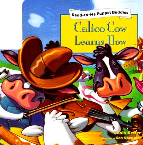 Stock image for Calico Cow Learns How (Puppet Buddies) for sale by The Book Garden