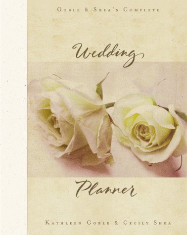 Stock image for Goble and Shea's Complete Wedding Planner for sale by HPB-Diamond