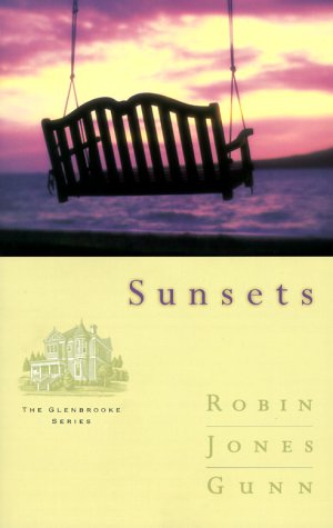 9781576735589: Sunsets (Gunn, Robin Jones, Glenbrooke Series, 4.)