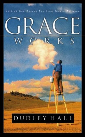 Beispielbild fr Grace Works: Letting God Rescue You from Empty Religion zum Verkauf von ThriftBooks-Atlanta