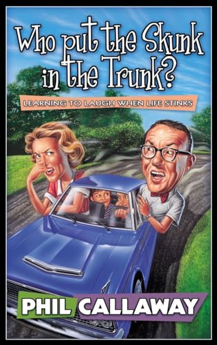 Beispielbild fr Who Put the Skunk in the Trunk?: Learning to Laugh When Life Stinks zum Verkauf von WorldofBooks