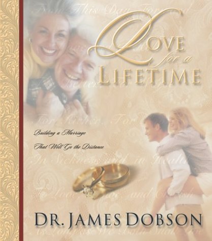 Beispielbild fr Love for a Lifetime: Building a Marriage that Will Go the Distance zum Verkauf von Wonder Book