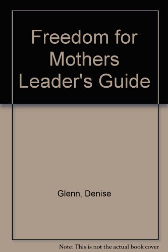 Stock image for Freedom for Mothers Leader's Guide for sale by Wonder Book