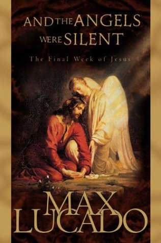 Beispielbild fr And the Angels Were Silent : The Final Week of Jesus zum Verkauf von Better World Books