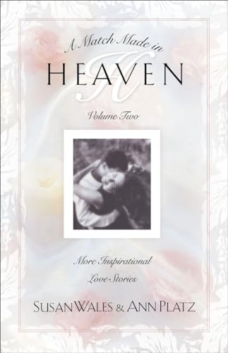 Stock image for A Match Made in Heaven Volume II: More Inspirational Love Stories (Match Made in Heaven) for sale by SecondSale