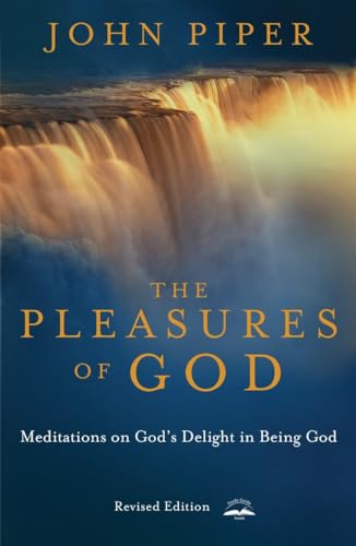 Stock image for The Pleasures of God : Meditations on God's Delight in Being God for sale by Better World Books