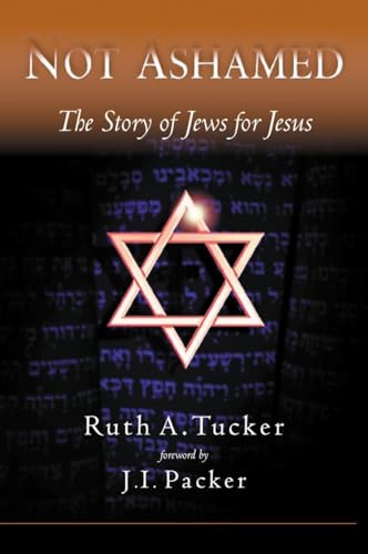 9781576737002: Not Ashamed: The Story of Jews for Jesus