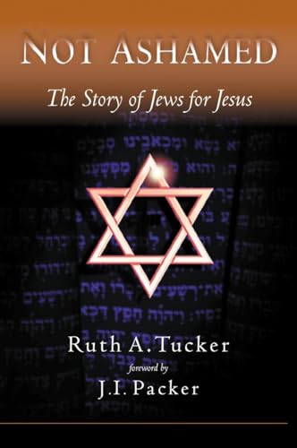 Stock image for Not Ashamed: The Story of Jews for Jesus for sale by Wonder Book