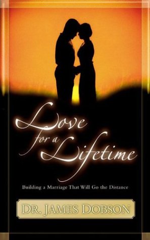 Love for a Lifetime: Building a Marriage That Will Go the Distance