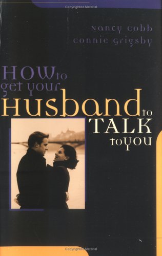 Imagen de archivo de How to Get Your Husband to Talk to You a la venta por Better World Books