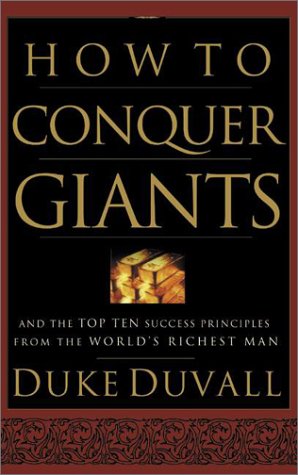 Stock image for How to Conquer Giants : And the Top Ten Success Principles from the World's Richest Man for sale by Better World Books