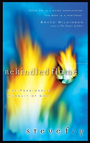 Beispielbild fr Rekindled Flame : The Passionate Pursuit of God zum Verkauf von Better World Books