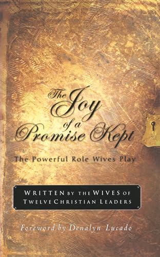 Stock image for The Joy of a Promise Kept: The Powerful Role Wives Play for sale by SecondSale