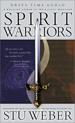Spirit Warriors: A Soldier Looks at Spiritual Warfare - Weber, Stu