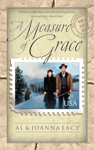 A Measure of Grace (Mail Order Bride Series #8) - Al & Joanna Lacy