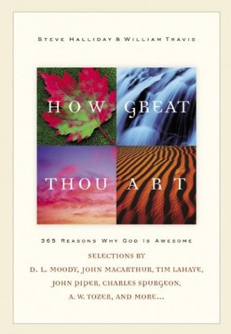 How Great Thou Art: Selections from Classic Christian Authors: A Daily Devotional - Halliday, Steve