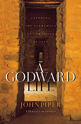 Beispielbild fr A Godward Life: Savoring the Supremacy of God in All of Life zum Verkauf von SecondSale