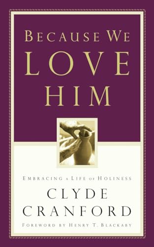 Because We Love Him: Embracing a Life of Holiness - Clyde Cranford