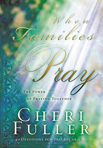 Stock image for When Families Pray: The Power of Praying Together for sale by Orion Tech