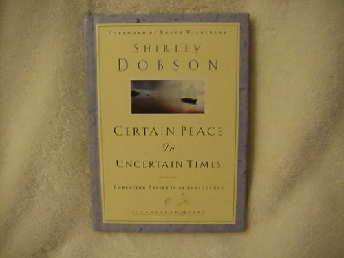 Beispielbild fr Certain Peace in Uncertain Times: Embracing Prayer in an Anxious Age (Lifechange Books) zum Verkauf von WorldofBooks